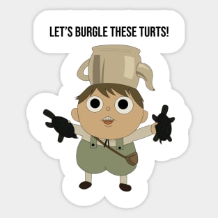 Greg _quot_Let_s Burgle These Turts! Sticker